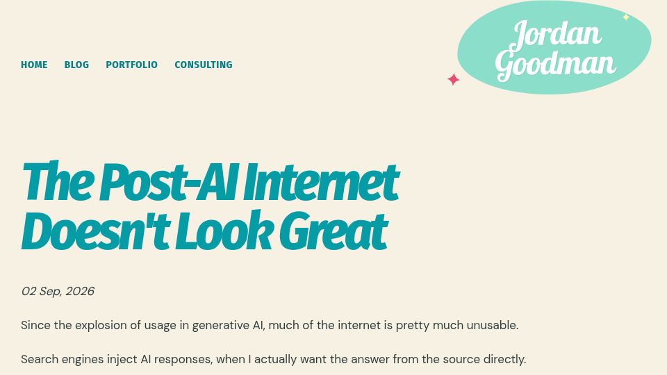 Screenshot of jordangoodman.xyz: The Post-AI Internet Doesn't Look Great