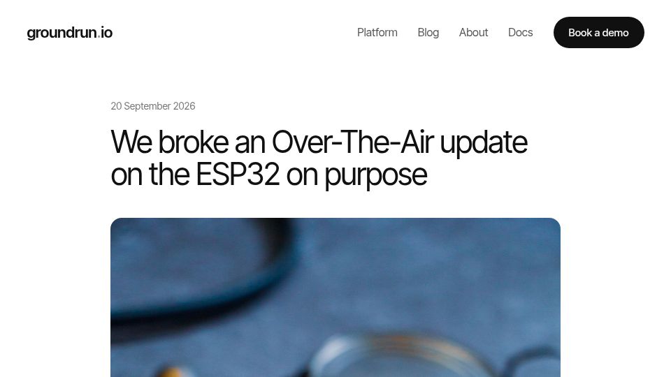 Screenshot of groundrun.io: We broke an Over-The-Air update on the ESP32 on purpose