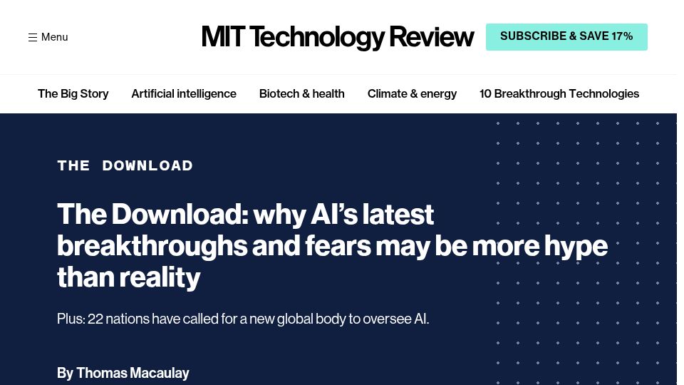 Screenshot of technologyreview.com: The Download: why AI's latest breakthroughs and fears may be more hype than rea