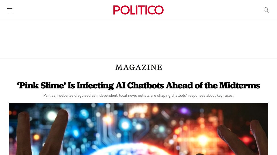 Screenshot of politico.com: 'Pink Slime' Is Infecting AI Chatbots Ahead of the Midterms