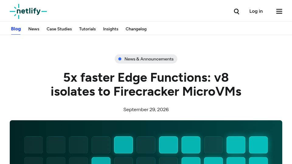 Screenshot of netlify.com: 5x faster Edge Functions: V8 isolates to Firecracker MicroVMs
