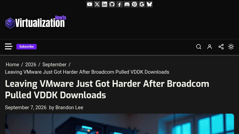 Screenshot of virtualizationhowto.com: Leaving VMware just got harder after Broadcom pulled VDDK downloads